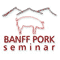 The 2005 Banff Pork Seminar