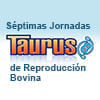 Séptimas Jornadas TAURUS de Reproducción Bovina