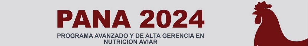 PANA 2024 - Programa intensivo de Alta Gerencia en Nutrición Aviar