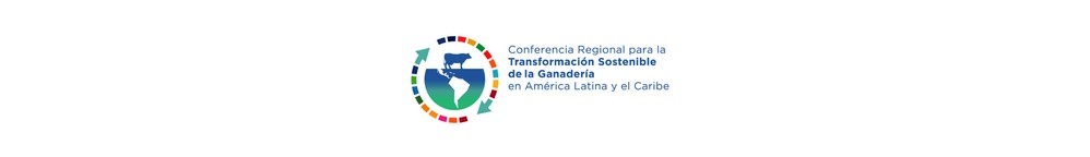 Conferencia Regional para la Transformación Sostenible de la Ganadería en América Latina y el Caribe 2024