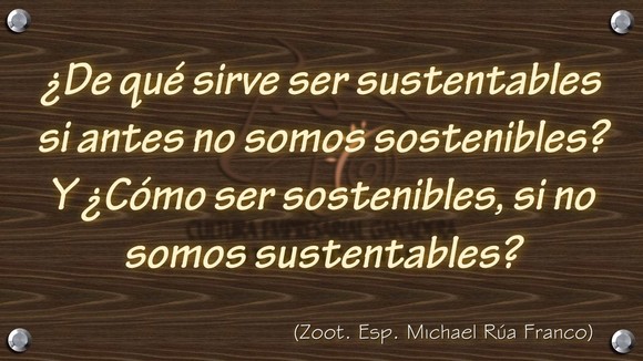 4.- Sostenibles y Sustentables - Frases Ganadería